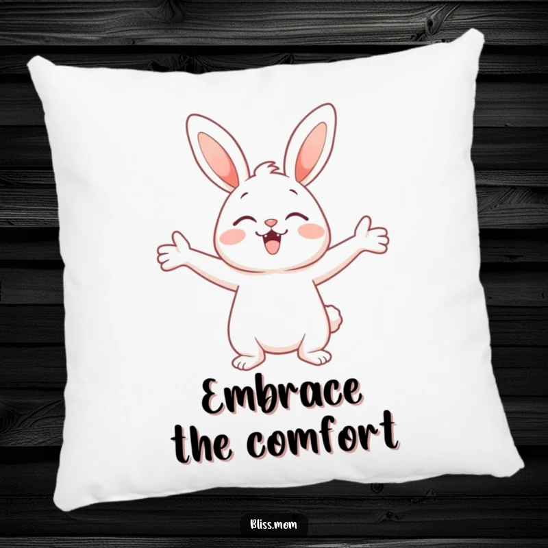 Funny pillow featuring a cute bunny with arms outstretched wide, radiating pure delight and offering a soft, welcoming embrace.