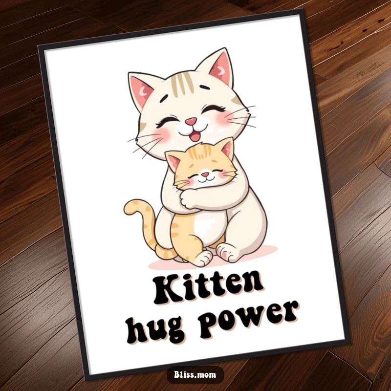 Funny poster art of a smiling cat mom receiving a giant hug from her kitten, symbolizing unconditional love.