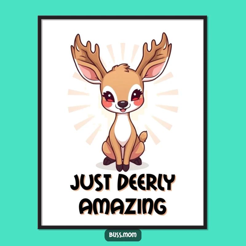 Funny Deer Mom Poster: Radiant Graceful Pose Artwork, Inspiring Wall Decor Gift