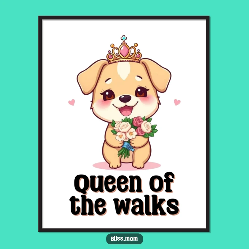 Funny Dog Mom Tiara Poster - Regal Canine Companion Art