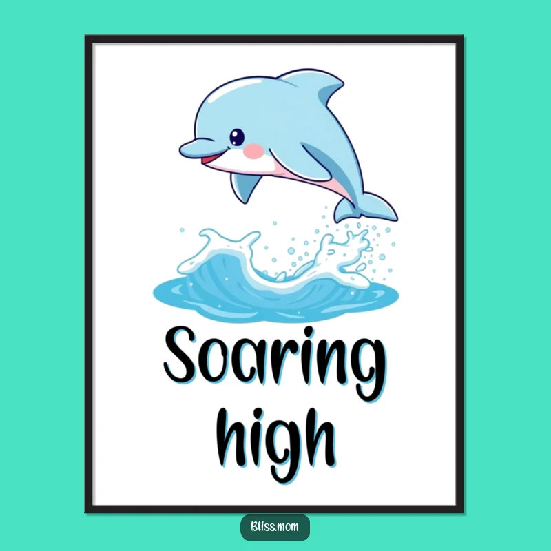 Funny Kawaii Dolphin Mom Poster: Playful Ocean Scene, Perfect Wall Art Gift