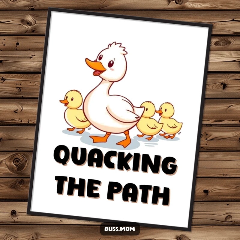 Funny poster: a smiling mama duck waddling with a line of ducklings following, capturing the essence of maternal love.