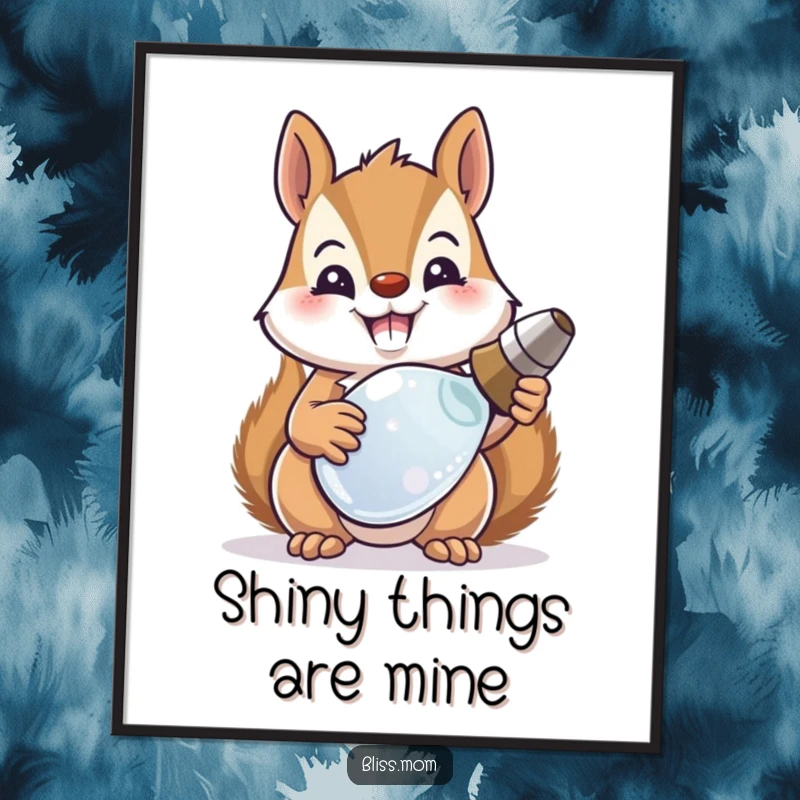 Funny beaming squirrel mom proudly displays a shiny recovered object on this humorous and charming poster.