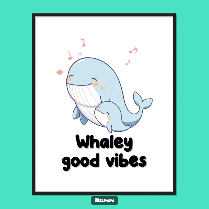 Funny Whale Mom Poster: Joyous Song Art, Ocean Serenity Decor, Great Funny Gift