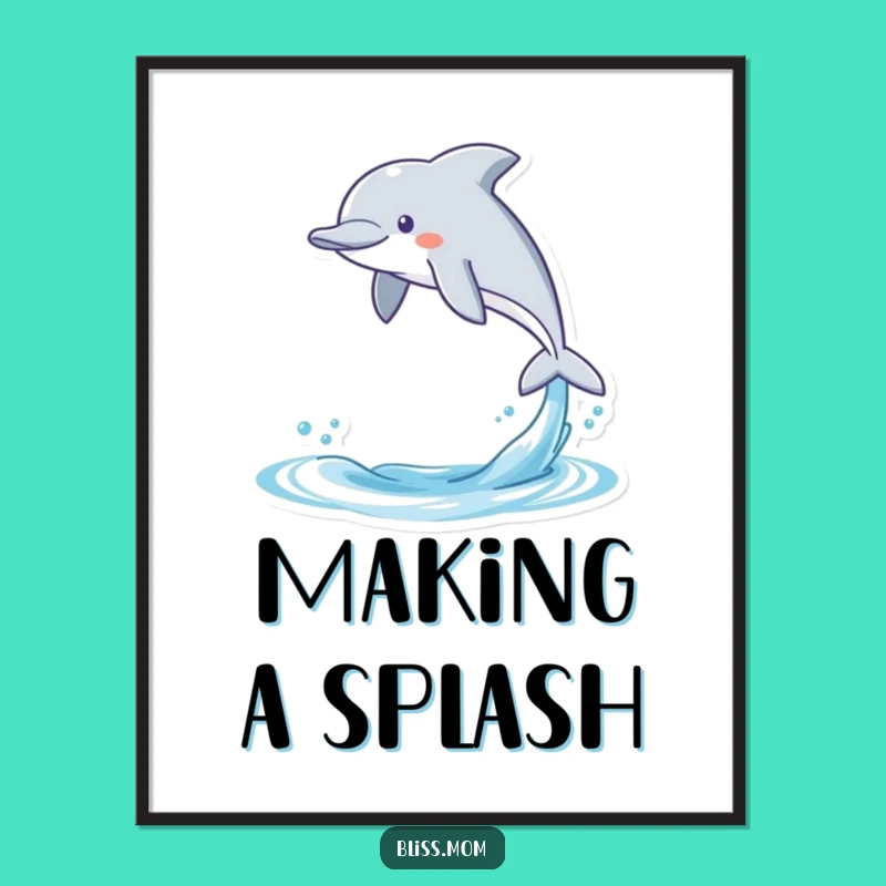 Funny Dolphin Poster: Gleeful Kawaii Leaping Marine Mammal, Amusing Wall Art Gift
