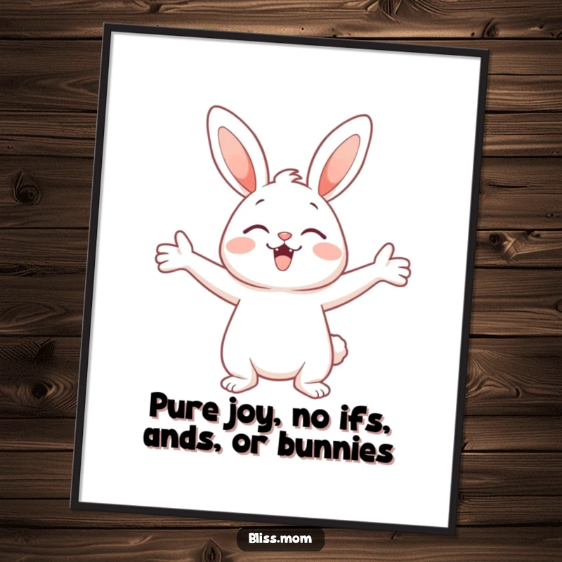 Funny Free Printable Wall Art: A charming bunny with arms wide open, conveying pure delight and welcoming warmth.