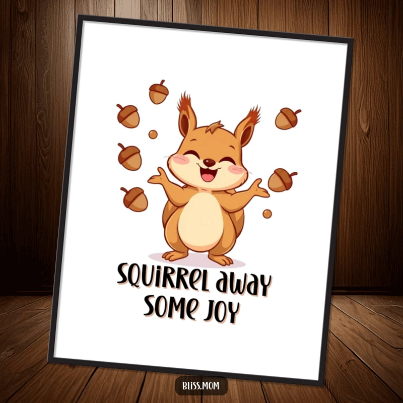 Funny Free Printable Wall Art: A giggling squirrel enthusiastically juggling multiple acorns with playful abandon and a mischievous grin.
