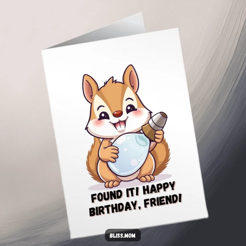 Funny free printable birthday card featuring a proud squirrel mom showing off a recovered treasure, perfect for gifting.