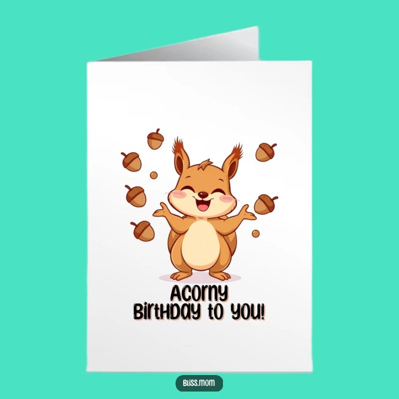 Free Printable Squirrel Birthday Card: Juggling Acorns Funny Birthday Downloadable!