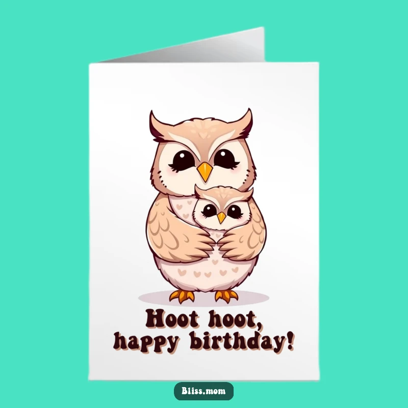 Free Printable Birthday Card - Cheerful Owl Mom Hugged by Owlet, Sweet Downloadable Gift