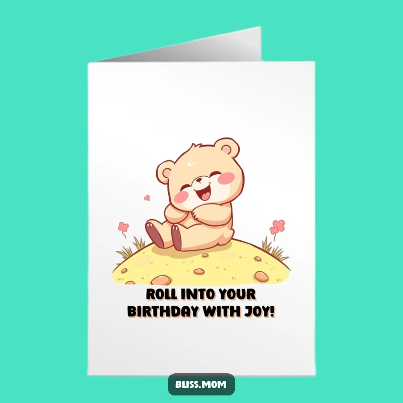 Free Printable Bear Birthday Card - Funny Downloadable Greeting for a Rolling Good Time