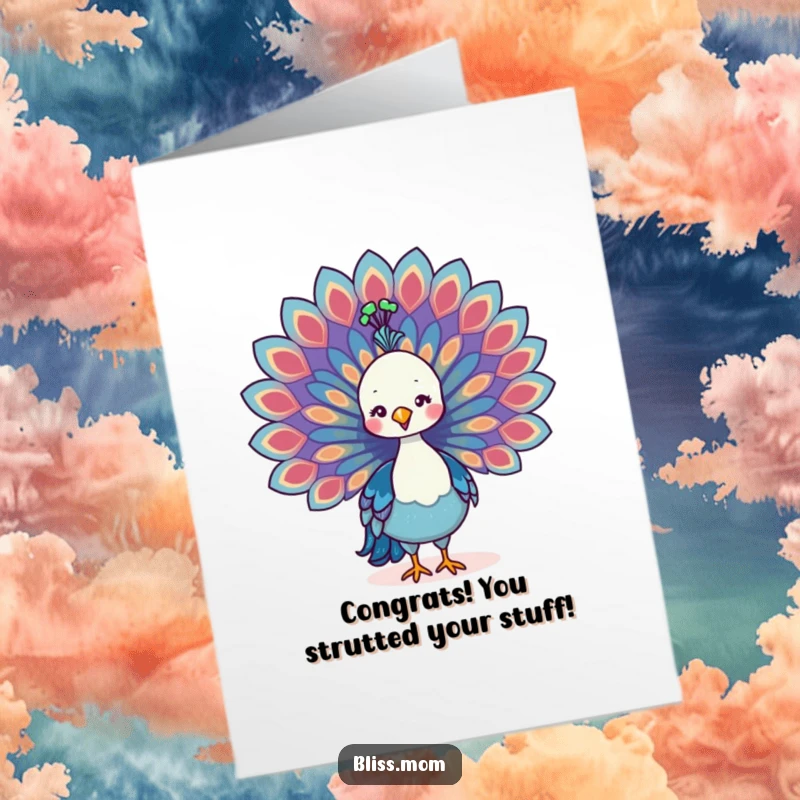 Funny Free Printable Congrats Card: Elegant kawaii peacock mom unfurling a magnificent fan of colorful feathers.