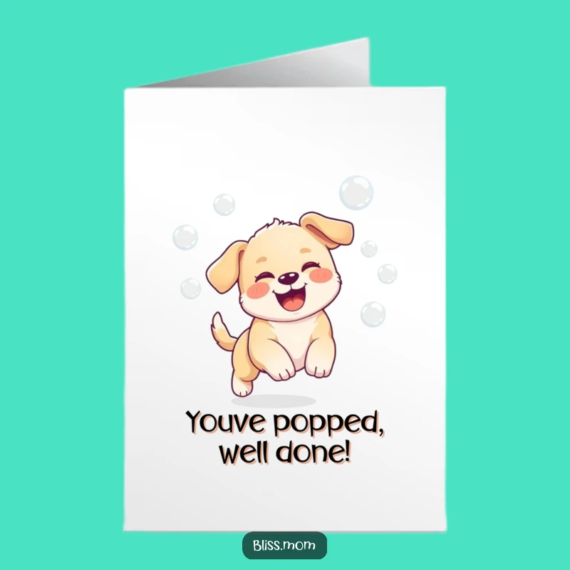Free Printable Congratulations Card: Puppy Bubble Joy - Humorous Downloadable