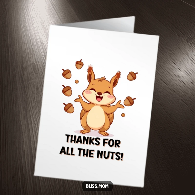 Funny Free Printable Thank You Card: A giggling squirrel juggling acorns with playful abandon, expressing heartfelt thanks with glee.